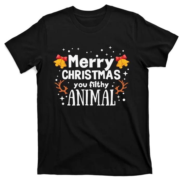 Merry Christmas You Filthy Animal T-Shirt