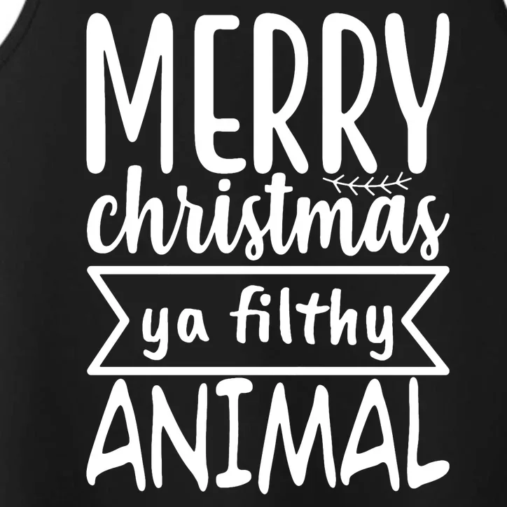 Merry Christmas Ya Filthy Animal Funny Holiday Performance Tank