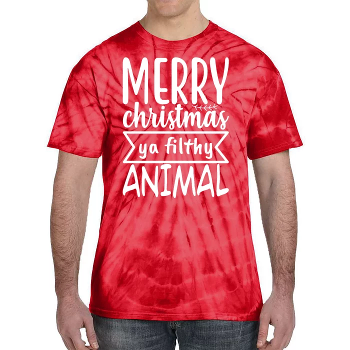 Merry Christmas Ya Filthy Animal Funny Holiday Tie-Dye T-Shirt