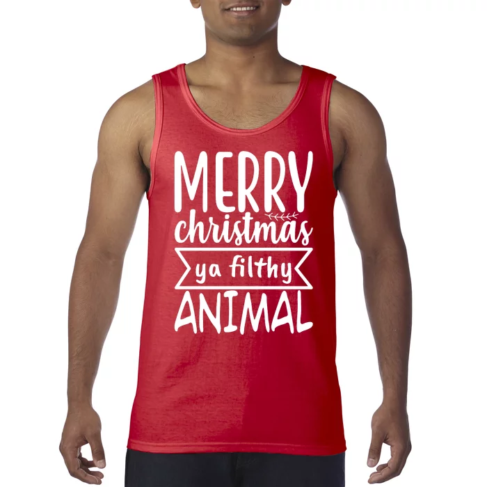 Merry Christmas Ya Filthy Animal Funny Holiday Tank Top