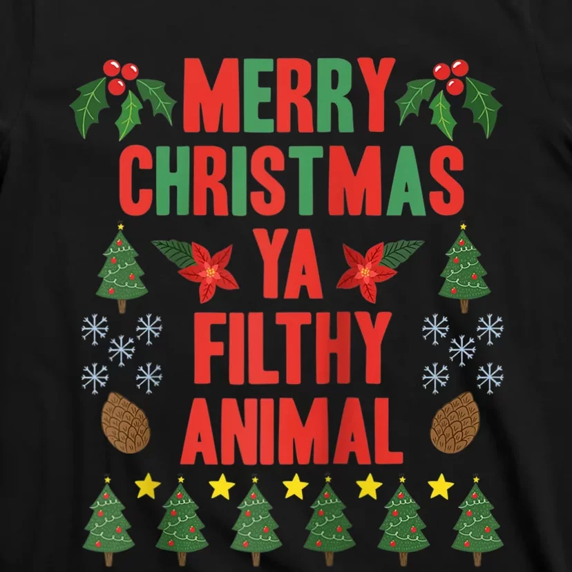 Merry Christmas Ya Filthy Animals Funny Christmas Gift Tee T-Shirt