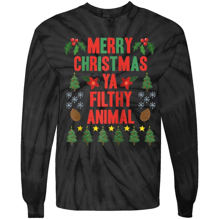 Merry Christmas Ya Filthy Animals Funny Christmas Gift Tee Tie-Dye Long Sleeve Shirt