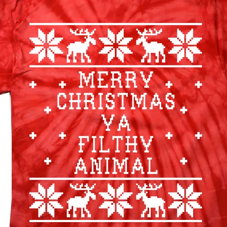 Merry Christmas Ya Filthy Animal Funny Ugly Christmas Tie-Dye T-Shirt