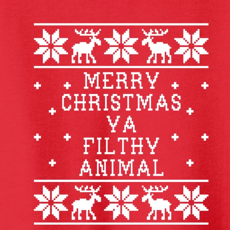 Merry Christmas Ya Filthy Animal Funny Ugly Christmas Toddler T-Shirt