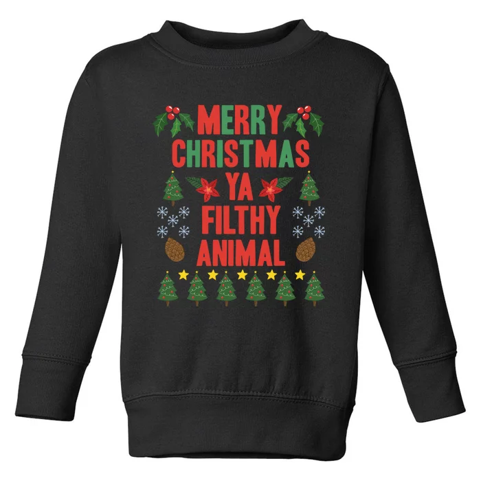 Merry Christmas Ya Filthy Animals Funny Christmas Gift Tee Toddler Sweatshirt