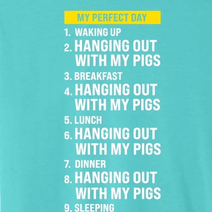 My Day 1 Waking Up 2 Hanging Out With My Pigs Pigs Gift ChromaSoft Performance T-Shirt