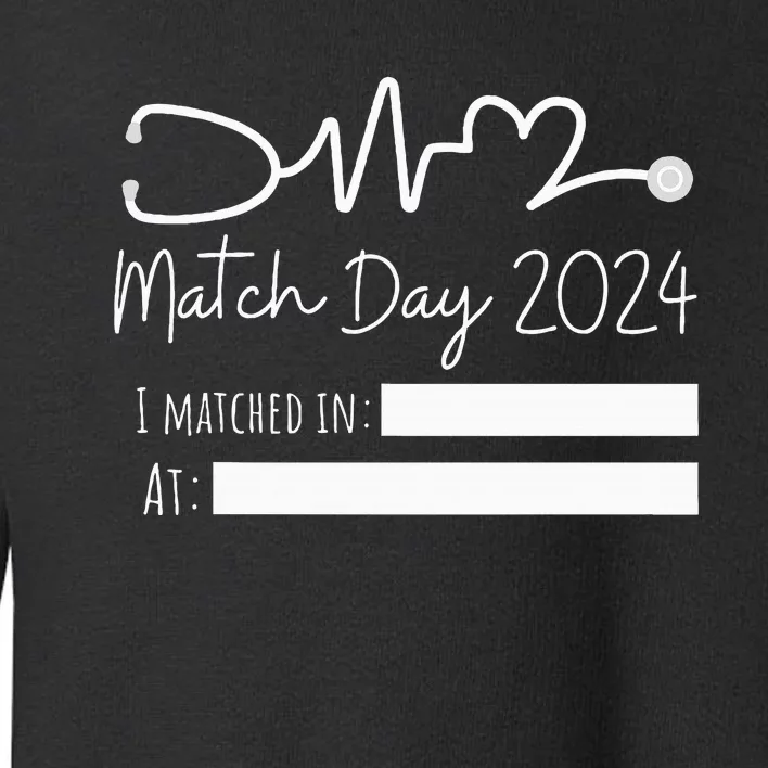 Match Day 2024 Future Doctor Physician Residency Fill In Toddler Sweatshirt