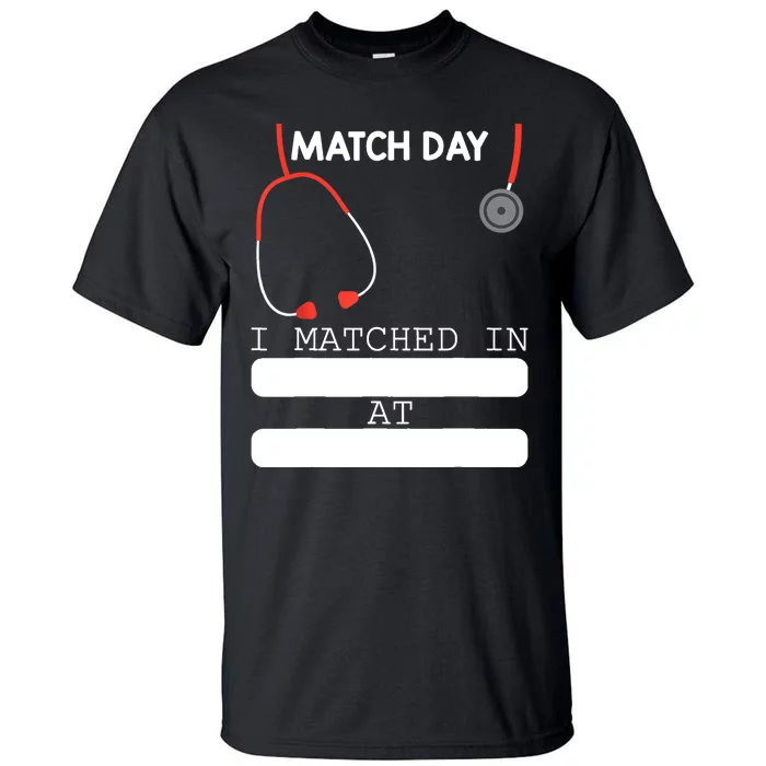 Match Day 2024 Future Doctor Physician Residency Fill In Tall T-Shirt