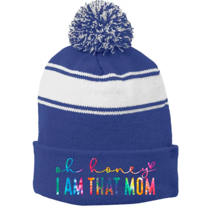 Mothers Day 2023 Oh Honey I Am That Mom Funny Tie Dye Gift Stripe Pom Pom Beanie