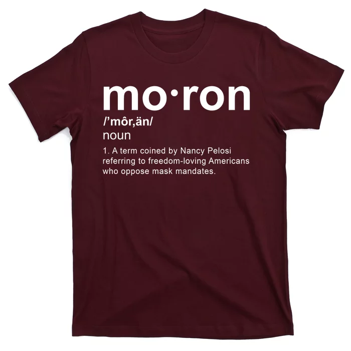 Moron Definition Anti Nancy Pelosi Funny Republican T-Shirt