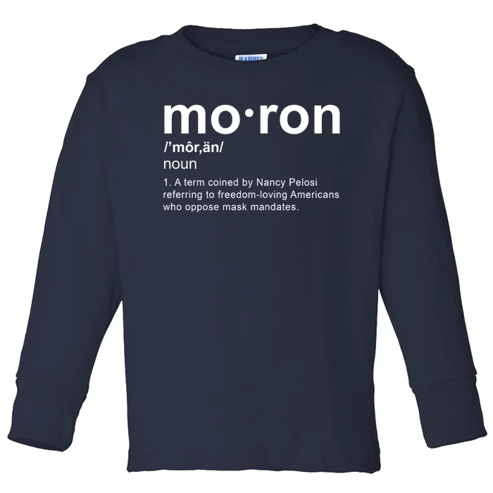 Moron Definition Anti Nancy Pelosi Funny Republican Toddler Long Sleeve Shirt