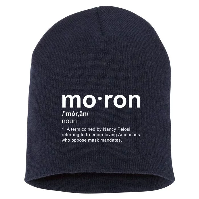 Moron Definition Anti Nancy Pelosi Funny Republican Short Acrylic Beanie