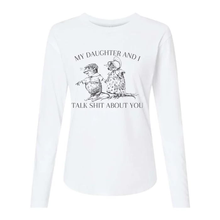 My Daughter And I Talk Shit About You Funny Meme Womens Cotton Relaxed Long Sleeve T-Shirt