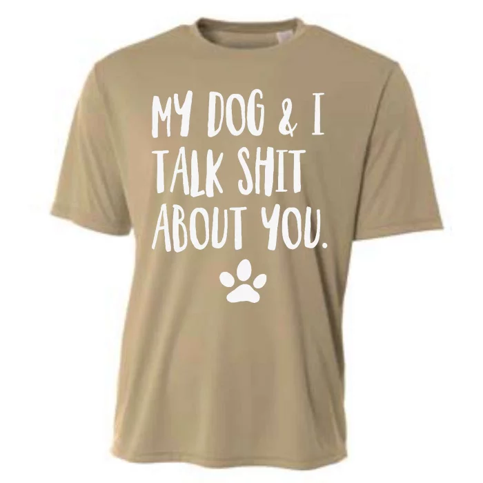 My Dog And I Talk Shit About You Funny Offensive Dog Cooling Performance Crew T-Shirt