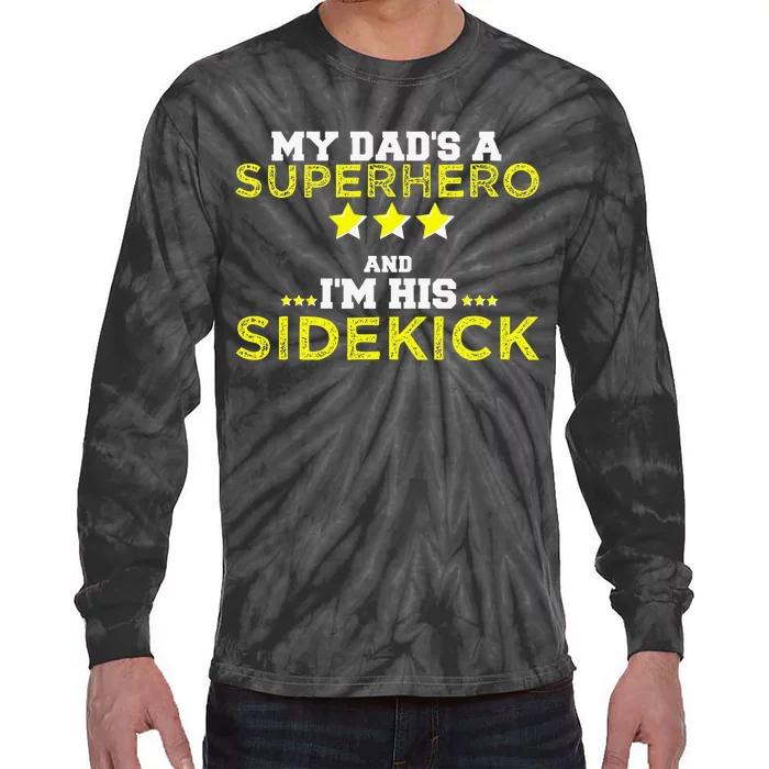 my dads a superhero and I'm his sidekick for father day Tie-Dye Long Sleeve Shirt