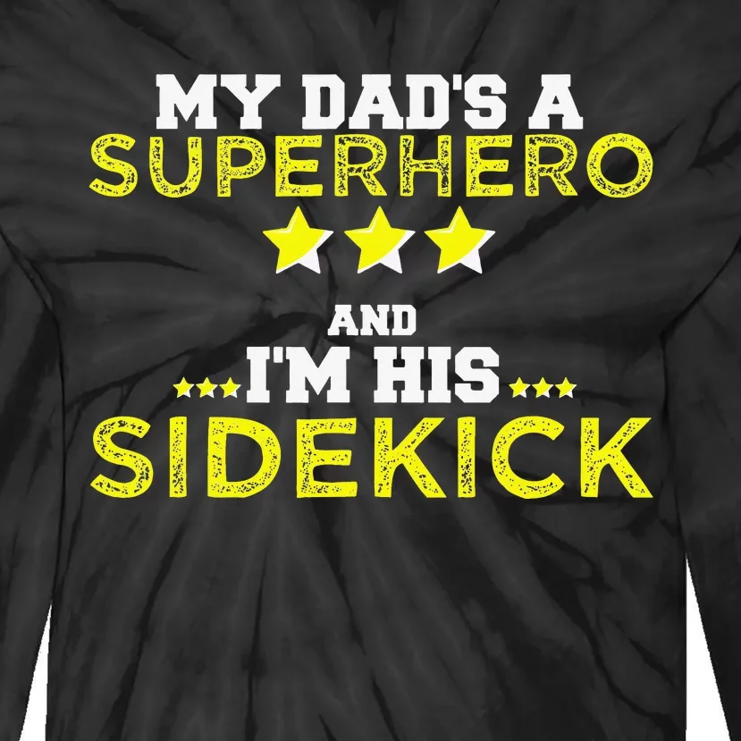 my dads a superhero and I'm his sidekick for father day Tie-Dye Long Sleeve Shirt