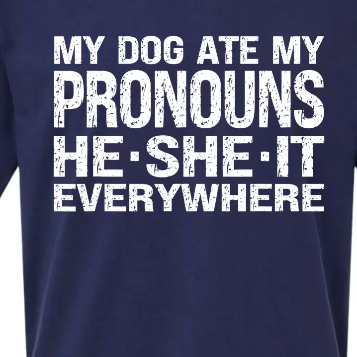 My Dog Ate My Pronouns He She It Everywhere Funny Meme Sueded Cloud Jersey T-Shirt