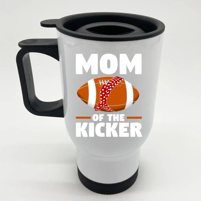 Mother's Day American Football Mommy Mom Of The Kicker Cute Gift Front & Back Stainless Steel Travel Mug