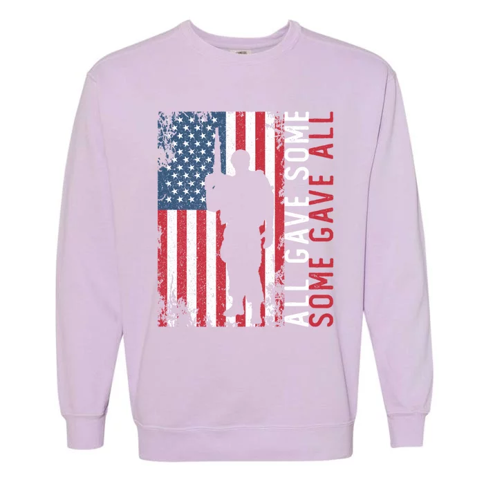 Memorial Day All Gave Some Some Gave All Cool Gift Garment-Dyed Sweatshirt