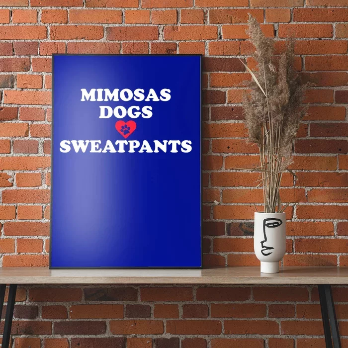 Mimosas Dogs And Sweatpants Heart Paw Gift Poster