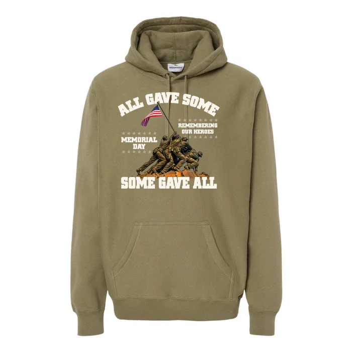 Memorial Day All Gave Some Some Gave All Remembering Our Heroes Premium Hoodie