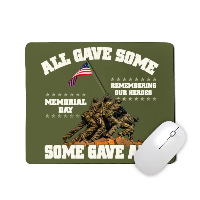 Memorial Day All Gave Some Some Gave All Remembering Our Heroes Mousepad