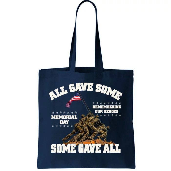 Memorial Day All Gave Some Some Gave All Remembering Our Heroes Tote Bag