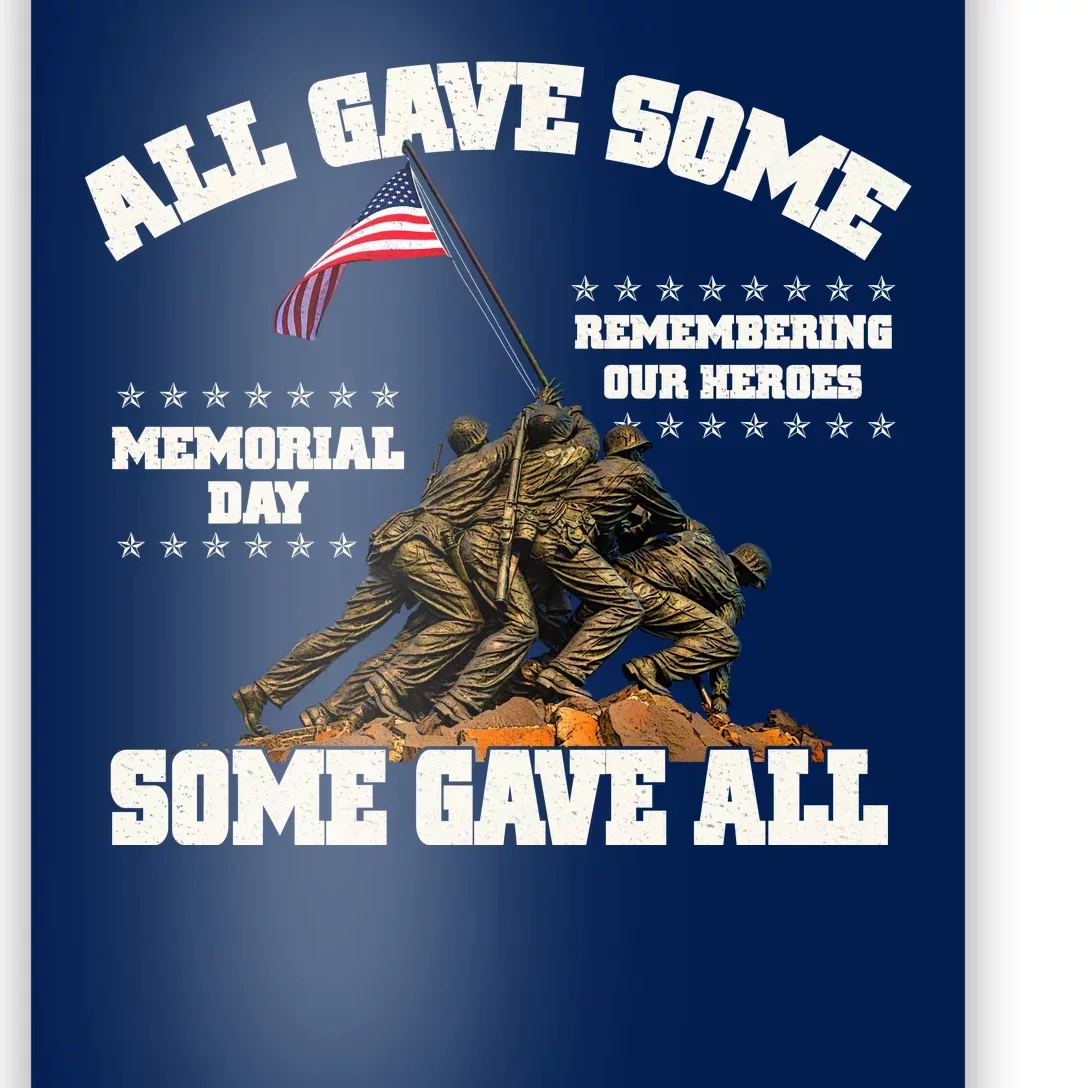 Memorial Day All Gave Some Some Gave All Remembering Our Heroes Poster