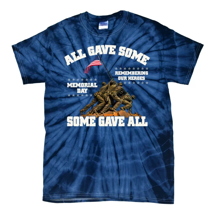 Memorial Day All Gave Some Some Gave All Remembering Our Heroes Tie-Dye T-Shirt