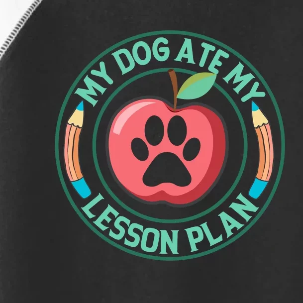 My Dog Ate My Lesson Plan Teacher Humor Graphic Toddler Fine Jersey T-Shirt