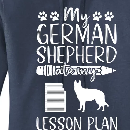 My Dog Ate My Lesson Plan Ger Shepherd Mom Teacher Gift Cool Gift Women's Pullover Hoodie