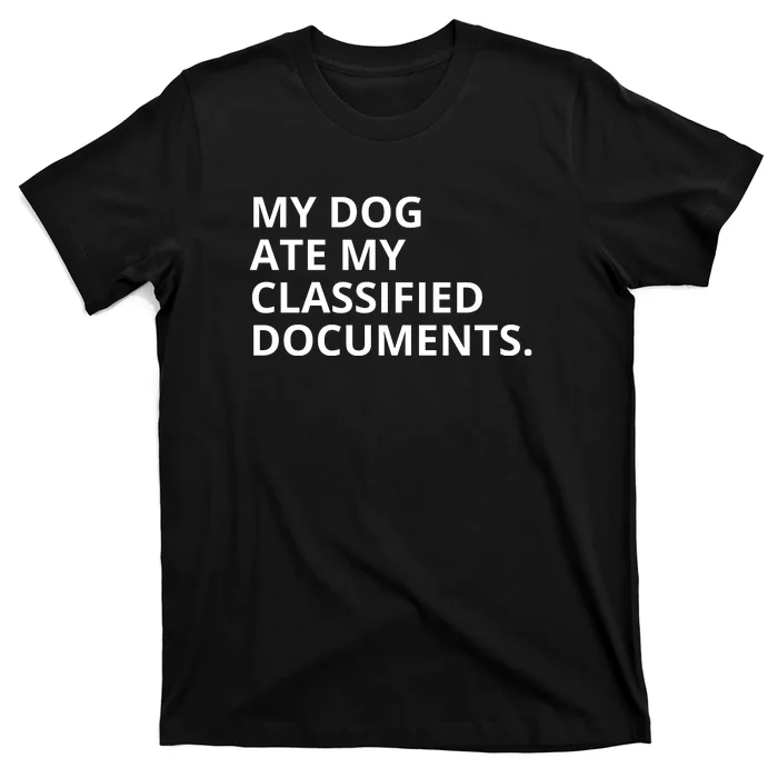 My Dog Ate My Classified Documents T-Shirt