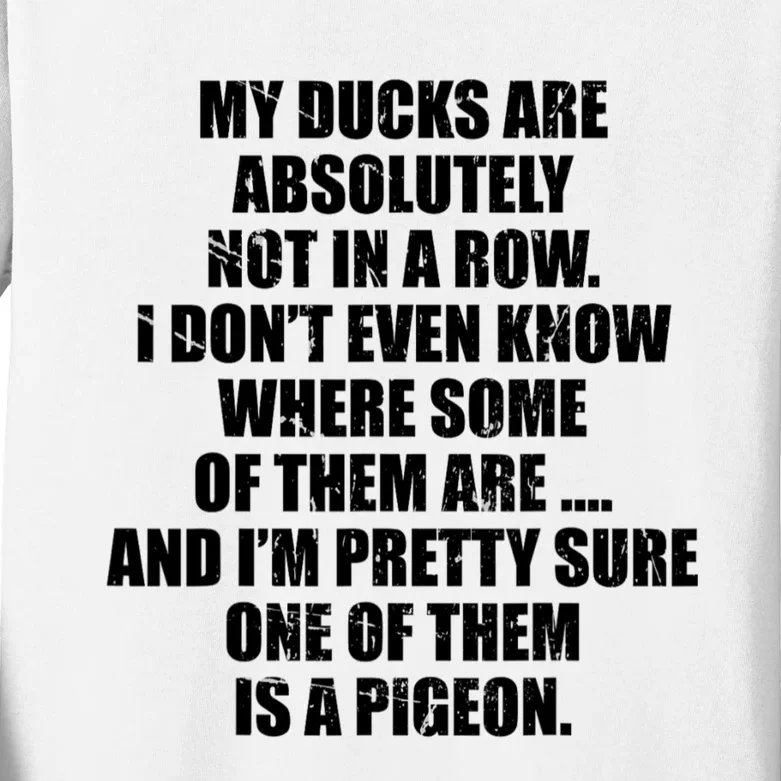 My Ducks Are Absolutely Not In A Row Pigeon Kids Long Sleeve Shirt