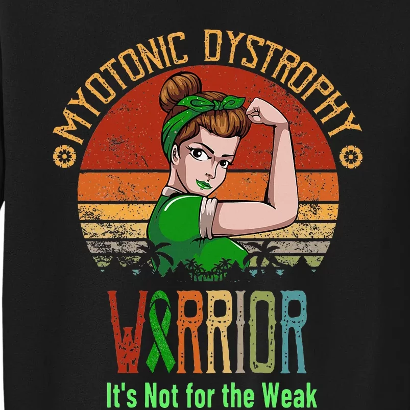 Myotonic Dystrophy Awareness ItS Not For The Weak Sweatshirt