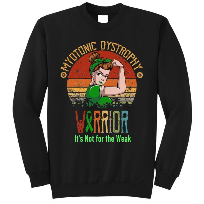 Myotonic Dystrophy Awareness ItS Not For The Weak Sweatshirt