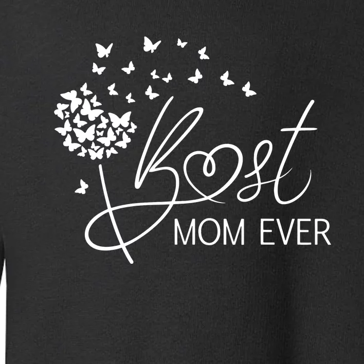 Mothers Day Best Mom Ever Gifts From Daughter Son Mom Toddler Sweatshirt