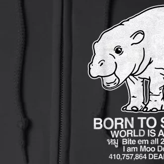 Moo Deng Born To Sleep World Is A Zoo Full Zip Hoodie