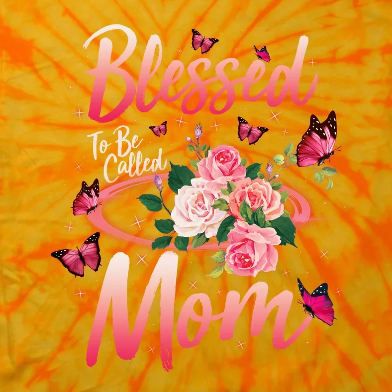 Mother's Day Blessed To Be Called Mom Butterflies And Roses Tie-Dye T-Shirt