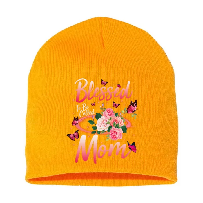 Mother's Day Blessed To Be Called Mom Butterflies And Roses Short Acrylic Beanie