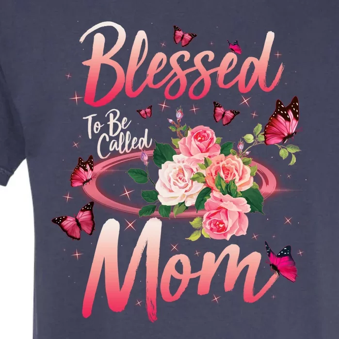 Mother's Day Blessed To Be Called Mom Butterflies And Roses Garment-Dyed Heavyweight T-Shirt