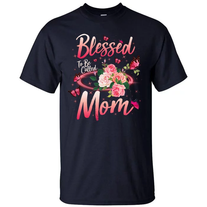 Mother's Day Blessed To Be Called Mom Butterflies And Roses Tall T-Shirt