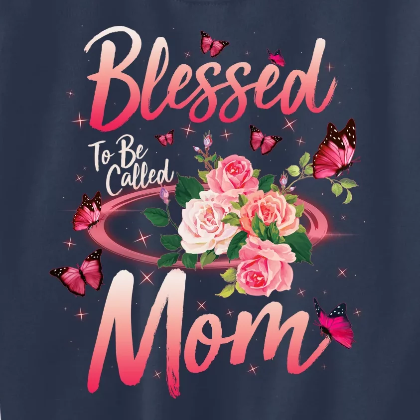 Mother's Day Blessed To Be Called Mom Butterflies And Roses Kids Sweatshirt