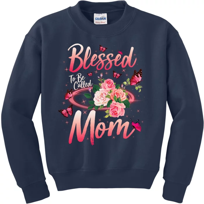 Mother's Day Blessed To Be Called Mom Butterflies And Roses Kids Sweatshirt