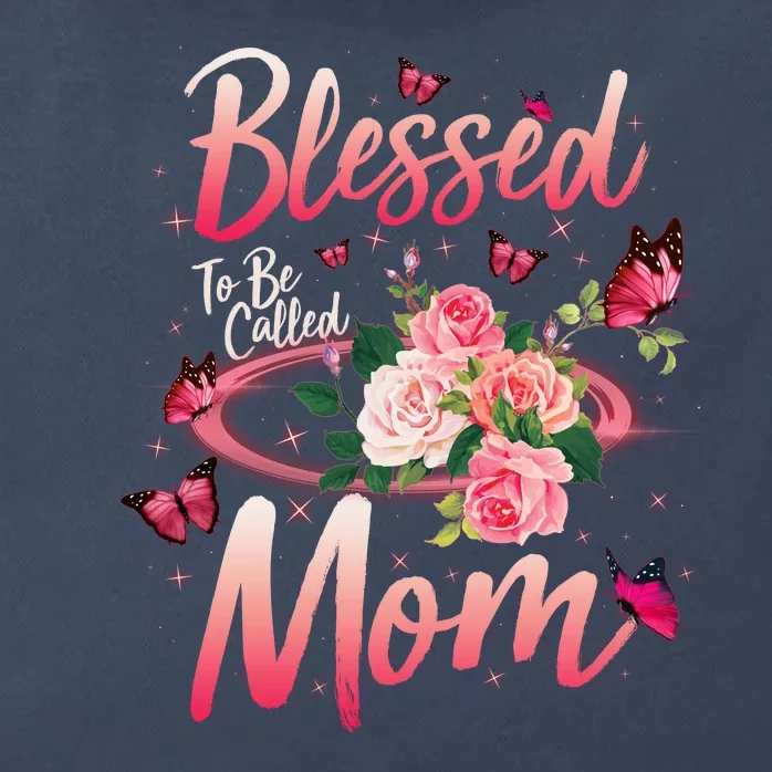 Mother's Day Blessed To Be Called Mom Butterflies And Roses Zip Tote Bag