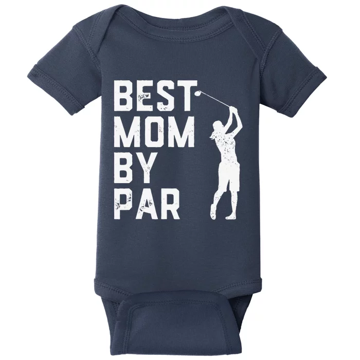 Mother's Day Best Mom By Par Funny Golf Lover Gift Baby Bodysuit