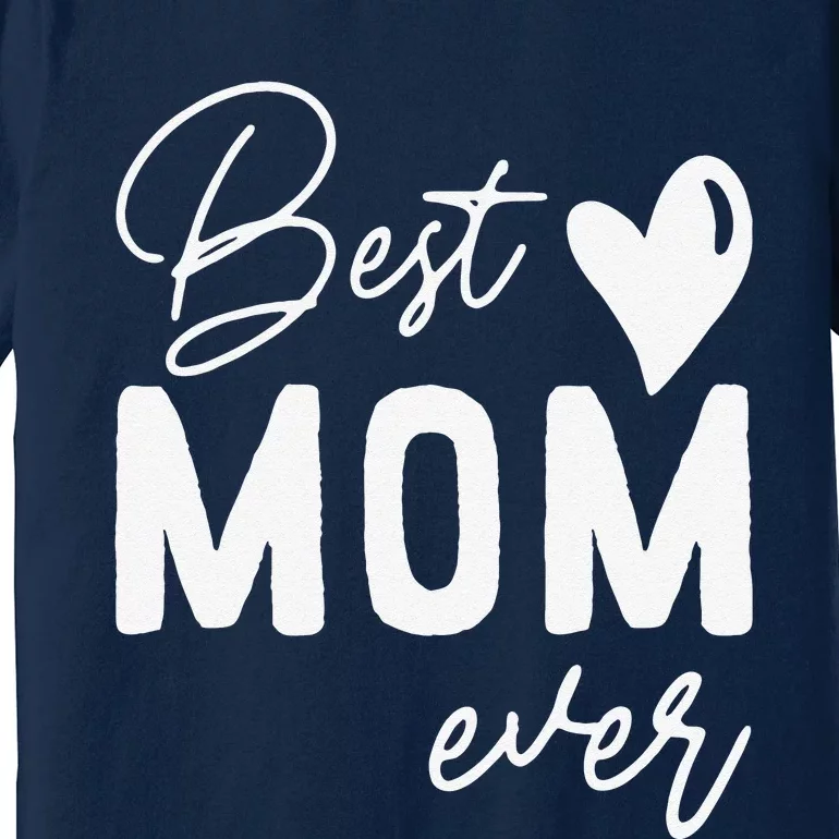 Mothers Day Best Mom Ever Gifts From Daughter Women Mom Premium T-Shirt