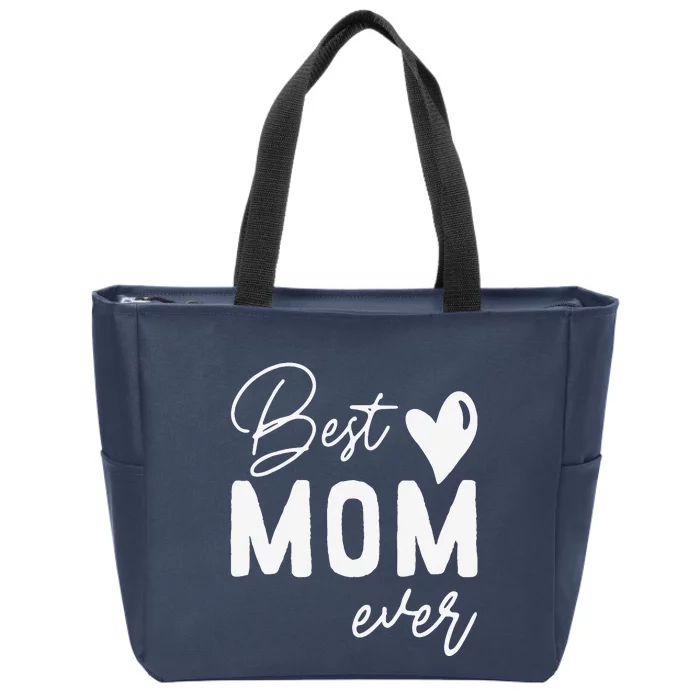 Mothers Day Best Mom Ever Gifts From Daughter Women Mom Zip Tote Bag