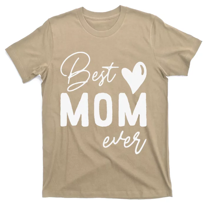 Mothers Day Best Mom Ever Gifts From Daughter Women Mom T-Shirt