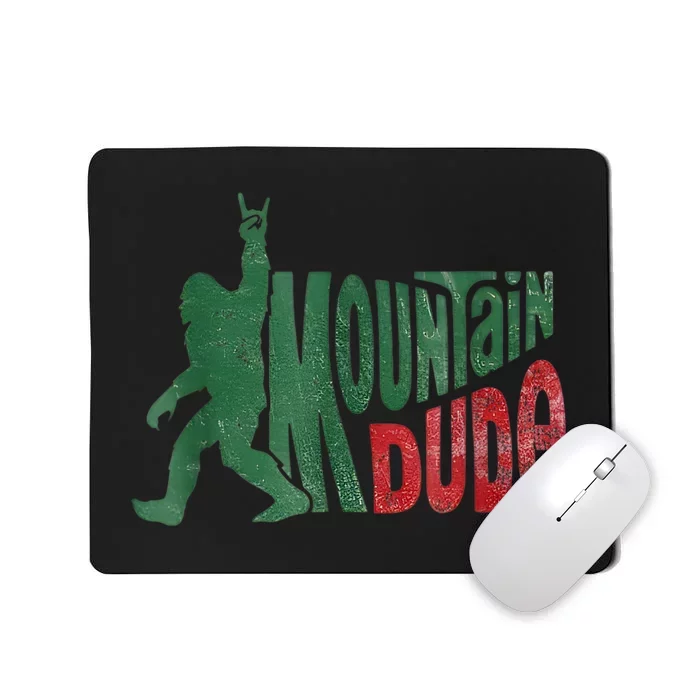 Mountain Dude Bigfoot Sasquatch Rock On Funny Gift Mousepad