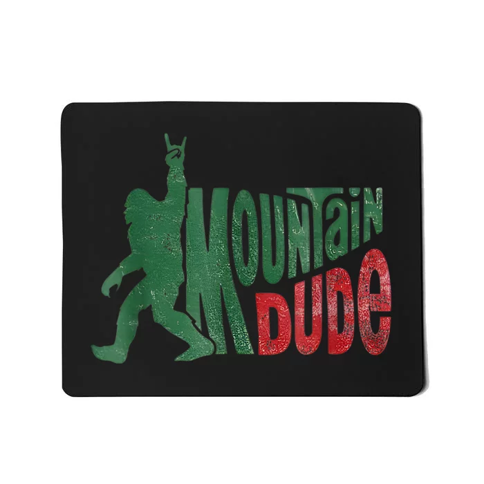 Mountain Dude Bigfoot Sasquatch Rock On Funny Gift Mousepad